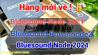 Bluesound : Node 2i - Node 2022 Powernode 2 . Chơi nhạc số quá ngon . H Dzũng 0903132002