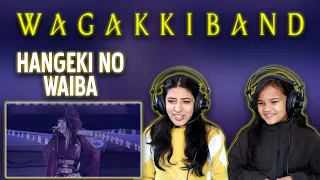 WAGAKKI BAND REACTION | HANGEKI NO WAIBA REACTION | NEPALI GIRLS REACT