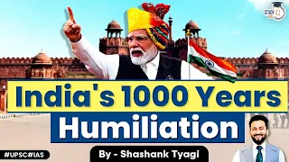 What is 1000 year Humiliation of India? mentioned in PM Modi’s Speech | UPSC