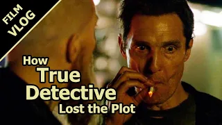 How True Detective Lost the Plot