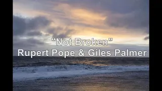 Not Broken - Rupert Pope & Giles Palmer