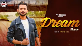 DREAM (TRAUM) | DEEP SHERGILL | PTC RECORDS | LATEST PUNJABI SONG 2020