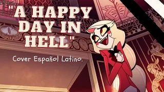 "UN DIA EN EL INFIERNO ESPECIAL" Hazbin hotel- Cover en Español Latino