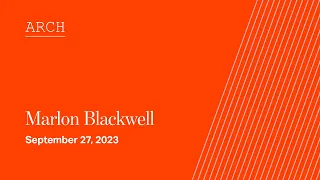 The Weitzman School Presents: Marlon Blackwell