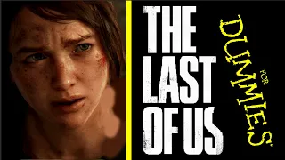 Breaking down The Last of Us for Dummies