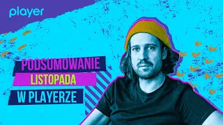 Podsumowanie listopada w Playerze 🎬