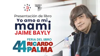 Presentación del libro "Yo amo a mi mami" de Jaime Bayly - Revuelta Editores - FRP 2023