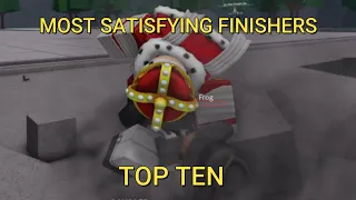 Top TEN Most Satisfying Finishers in the Strongest Battlegrounds