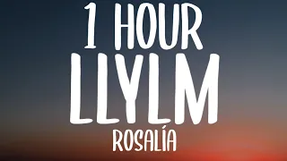 ROSALÍA - LLYLM (1 HOUR/Lyrics)