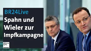 BR24Live: Spahn und Wieler informieren über Impfkampagne | BR24