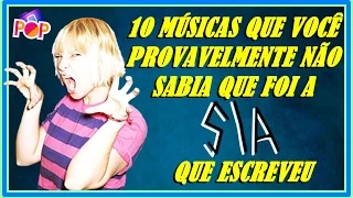 10 Músicas que você provavelmente não sabia que foi a Sia que escreveu