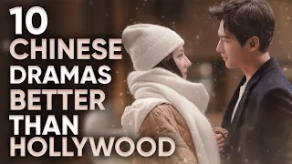 10 Chinese Dramas Better Than Hollywood!