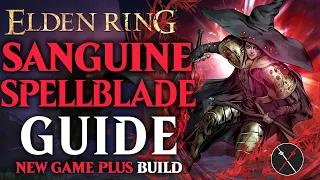 Elden Ring Arcane Intelligence Build Guide - How to Build a Sanguine Spellblade (NG+ Guide)