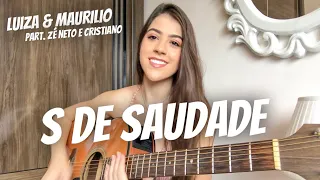 S De Saudade -  Luiza e Maurílio part. Zé Neto e Cristiano | Ana Laura ( cover )