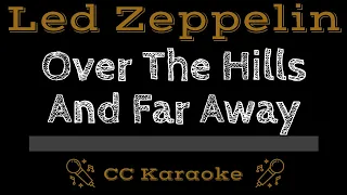 Led Zeppelin • Over the Hills and Far Away (CC) [Karaoke Instrumental Lyrics]