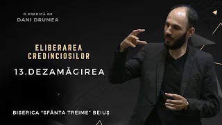 Dani Drumea | Eliberarea Credincioșilor | I | 13. Dezamăgirea | CiresariiTV | 28.04.2024 | BST Beiuș