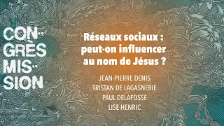 CM23 - Table ronde : Réseaux sociaux : peut-on influencer au nom de Jésus ?