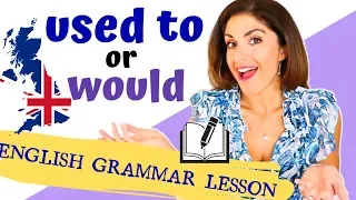 USED TO and WOULD | ENGLISH GRAMMAR | Talking about PAST actions and STATES