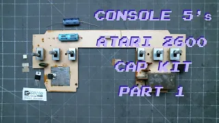 CONSOLE5'S ATARI 2600 CAP KIT INSTALL PART 1 [REPAIR]