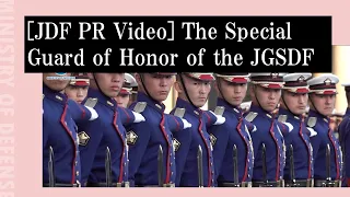 [JDF PR Video] The Special Guard of Honor of the JGSDF