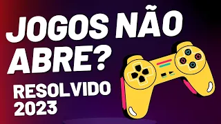 JOGO NÃO ABRE? Como RESOLVER em 2023 *Todos os jogos!