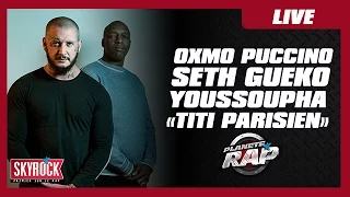 Oxmo Puccino, Seth Gueko & Youssoupha "Titi Parisien" en live #PlanèteRap