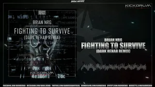 Brian NRG - Fighting To Survive (Dark Rehab Remix) (Original Mix) [Official Audio]