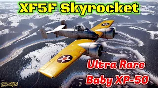 XF5F Skyrocket - Like A Mini XP-50, But Also Not [War Thunder]