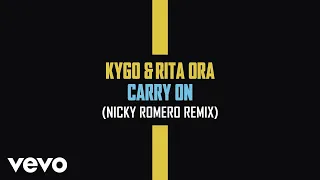 Kygo, Rita Ora - Carry On (Nicky Romero Remix - Official Audio)