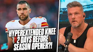 Travis Kelce Hyperextends Knee 2 Days Before Game vs Lions, Unknown If He Will Play | Pat McAfee