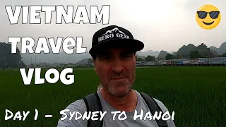 Vietnam Travel Vlog Day 1 - Sydney to Hanoi via Ho Chi Minh City