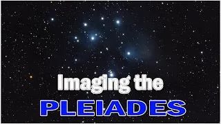 Deep Sky Astrophotography - The Pleiades