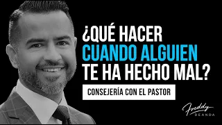 ¿Qué hacer cuando alguien te ha hecho mal?