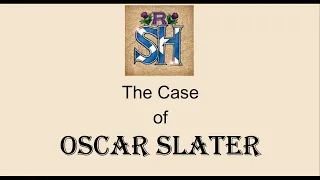 Oscar Slater - Verdict & Aftermath - Glasgow's Square Mile Murders