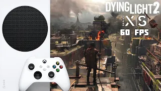 Dying Light 2 Stay Human ПАТЧ 1.2.0 ОНИ СМОГЛИ В ОПТИМИЗАЦИЮ? Xbox Series S 1080p 30 FPS 720p 60 FPS