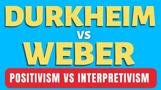 Durkheim vs Weber | Emile Durkheim | Max Weber | Positivism vs Interpretivism