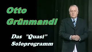 Otto Grünmandl - Das "Quasi" Soloprogramm