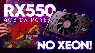 Uma das PLACAS DE VÍDEO mais BARATAS nessa crise... RX550 4GB + XEON E5 2620 V3