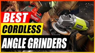 5 Best Cordless Angle Grinders of 2023 ( buyer's guide)