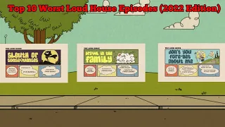 Top 10 Worst Loud House Episodes (2022 Edition)