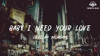 Debelah Morgan - Baby I Need Your Love [ lyric ]