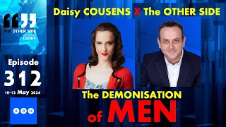 Ep 312 - Demonising MEN – Daisy Cousens X The Other Side