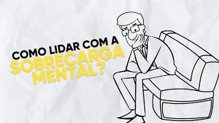 DICAS PRÁTICAS para lidar com a SOBRECARGA MENTAL