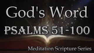 God's Word - Holy Bible KJV Meditation Scripture Series - Psalms 51-100 Part 2