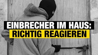 Einbruch: Wie verhältst Du Dich richtig?