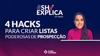 #SHExplica! Hacks para criar listas poderosas de prospecção