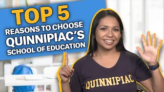 Top 5 Reasons to Choose Quinnipiac's School of Education