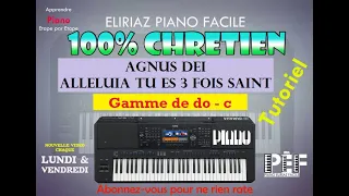 Agnus Dei - Alleluia tu es 3 fois Saint tuto Gamme de DO - C  1456 🎹 ✅🛑🔥