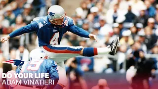 Do Your Life with Former Patriot Adam Vinatieri | Life After the NFL, Memories and Family