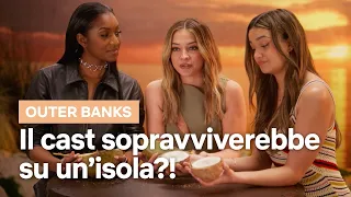 Il cast di OUTER BANKS sopravviverebbe su un'ISOLA DESERTA ?! | Netflix Italia